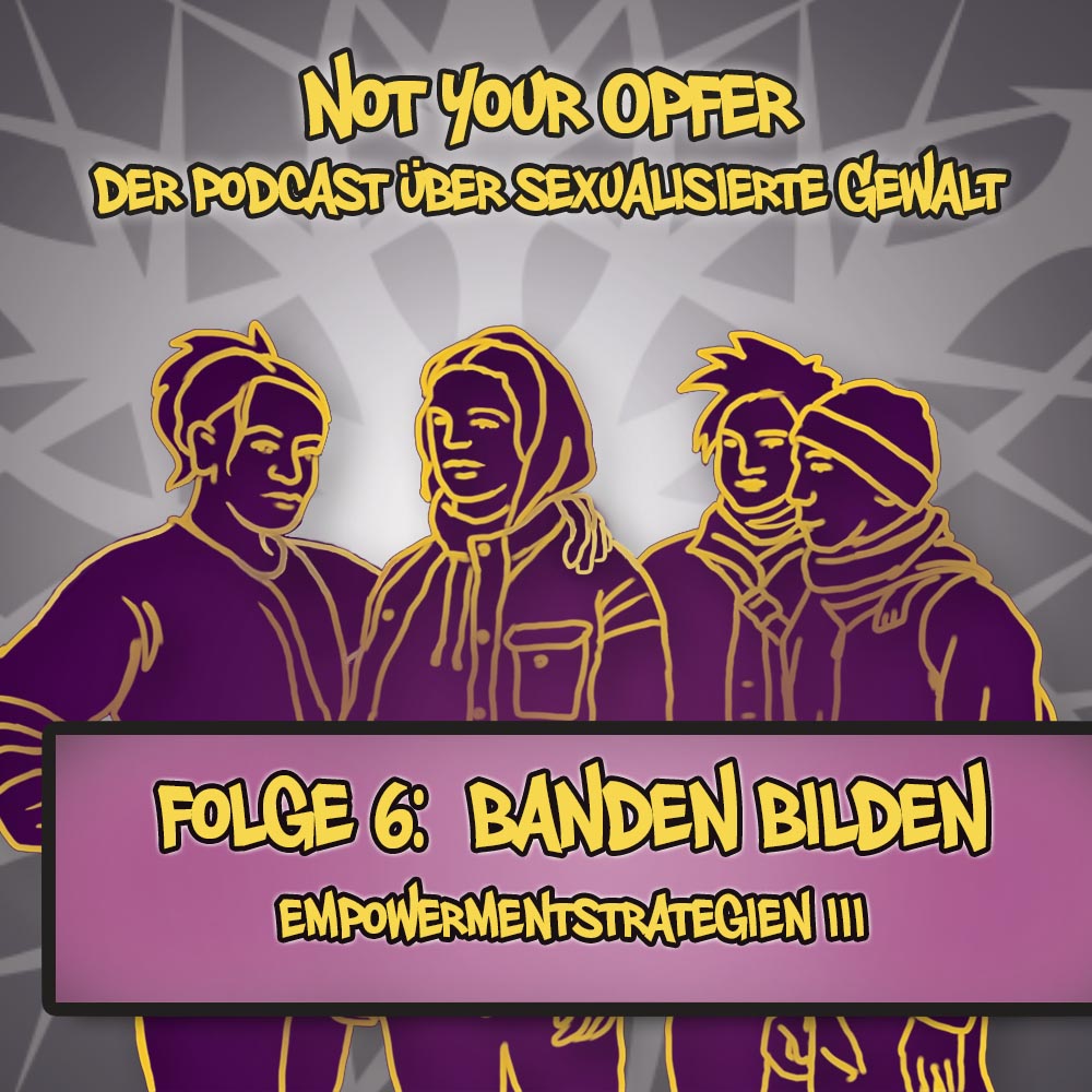 Not your Opfer. Der Podcast über sexualisierte Gewalt